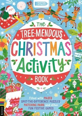 THE TREE-MENDOUS CHRISTMAS ACTIVITY BOOK : FILLED WITH MAZES, SPOT-THE-DIFFERENCE PUZZLES, MATCHING PAIRS AND OTHER FUN FESTIVE GAMES | 9781780559186