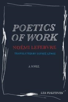 POETICS OF WORK | 9781838014131 | NOEMI LEFEBVRE