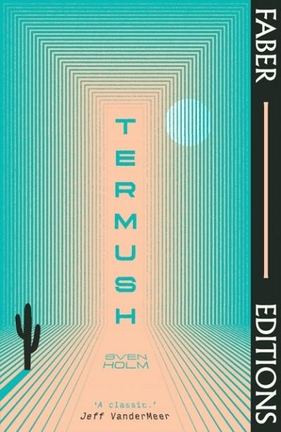 TERMUSH  | 9780571379156 | SVEN HOLM, JEFF VANDERMEER