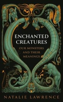 ENCHANTED CREATURES | 9781474619028 | NATALIE LAWRENCE