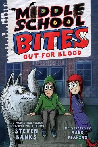 MIDDLE SCHOOL BITES 3: OUT FOR BLOOD : 3 | 9780823446162 | STEVEN BANKS