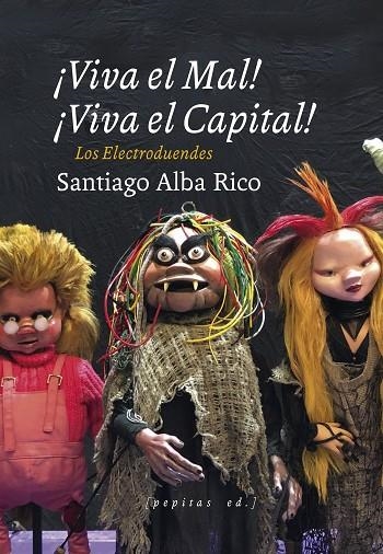 ¡VIVA EL MAL, VIVA EL CAPITAL! LOS ELECTRODUENDES | 9788417386931 | ALBA RICO, SANTIAGO