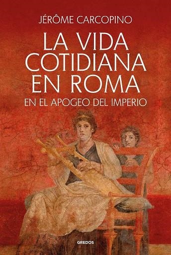 LA VIDA COTIDIANA EN ROMA | 9788424941192 | CARCOPINO, JÉRÔME