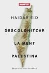 DESCOLONITZAR LA MENT PALESTINA | 9788419719720 | EID, HAIDAR