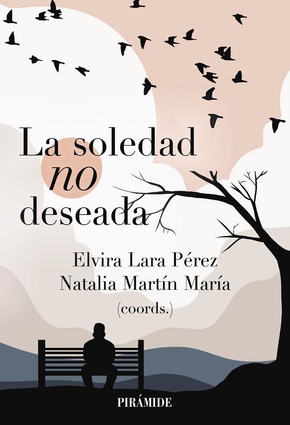 LA SOLEDAD NO DESEADA | 9788436850000 | LARA PÉREZ, ELVIRA/MARTÍN MARÍA, NATALIA