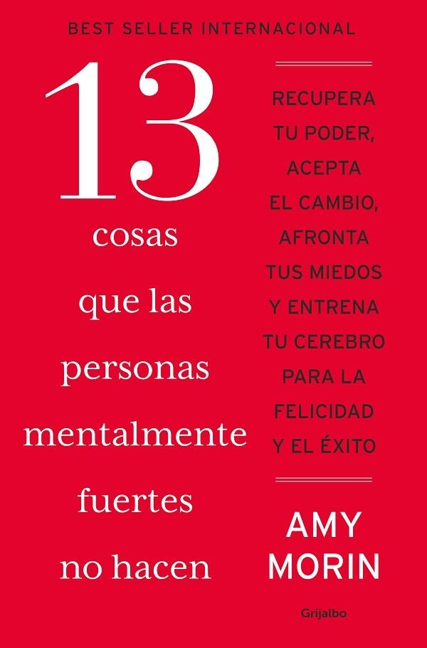 13 COSAS QUE LAS PERSONAS MENTALMENTE FUERTES NO HACEN | 9788425368332 | MORIN, AMY