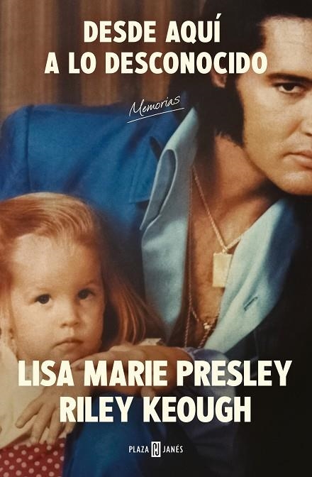 LISA MARIE PRESLEY. DESDE AQUÍ A LO DESCONOCIDO: MEMORIAS | 9788401034206 | PRESLEY, LISA MARIE/KEOUGH, RILEY