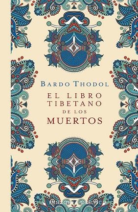 EL LIBRO TIBETANO DE LOS MUERTOS (N.E.) | 9788491117599 | THODOL, BARDO