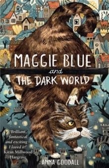 MAGGIE BLUE AND THE DARK WORLD | 9781913101336 | ANNA GOODALL