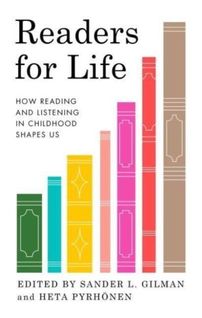 READERS FOR LIFE : HOW READING AND LISTENING IN CHILDHOOD SHAPES US | 9781789149494 | SANDER L. GILMAN, HETA PYRHOENEN