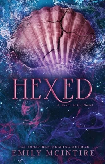 HEXED : A DARK CONTEMPORARY ROMANCE AND FRACTURED FAIRY TALE | 9781728297408 | EMILY MCINTIRE