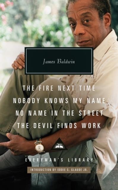 THE FIRE NEXT TIME; NOBODY KNOWS MY NAME ; NO NAME IN THE STREET; THE DEVIL FINDS WORK | 9781841594248 | JAMES BALDWIN