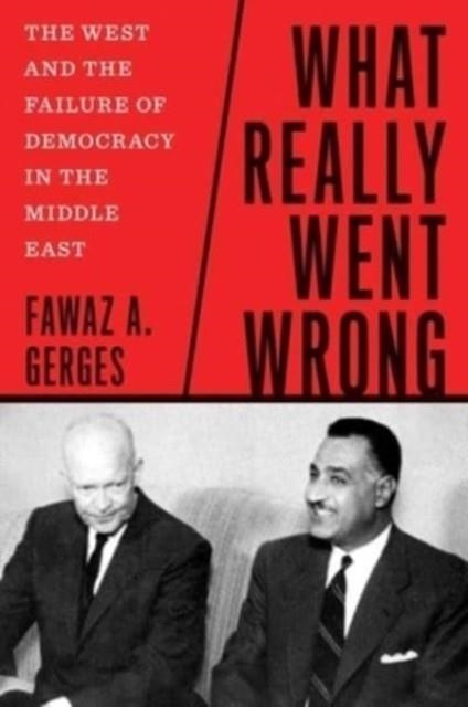 WHAT REALLY WENT WRONG | 9780300259575 | FAWAZ A. GERGES