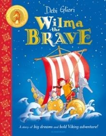 WILMA THE BRAVE | 9781526632524 | DEBI GLI0RI