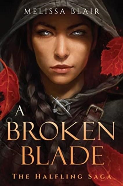 A BROKEN BLADE | 9781454949985 | MELISSA BLAIR