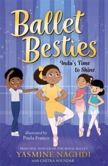 BALLET BESTIES 02: INDU'S TIME TO SHINE | 9781800785854 | YASMINE NAGHDI