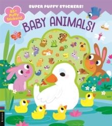 BABY ANIMALS : 85+ PUFFY STICKERS | 9781780559827 | MAGGIE FISCHER