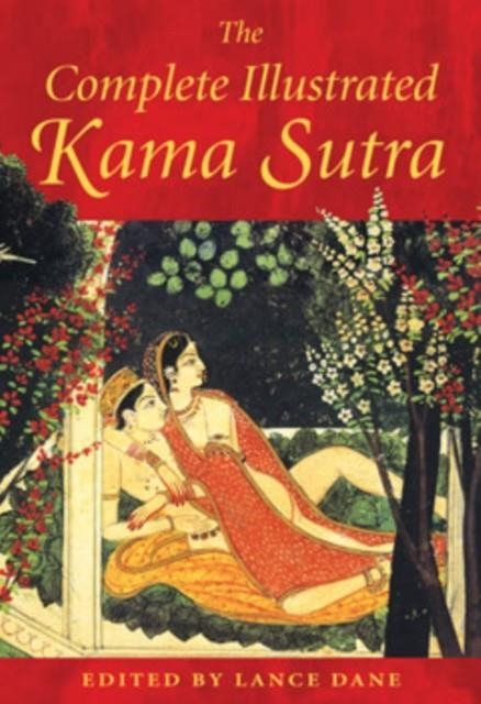 THE COMPLETE ILLUSTRATED KAMA SUTRA | 9780892811380 | LANCE DANE (ED.)