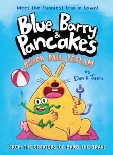 BLUE, BARRY AND PANCAKES : BEACH BALL BEDLAM | 9780861549047 | DAN ABDO