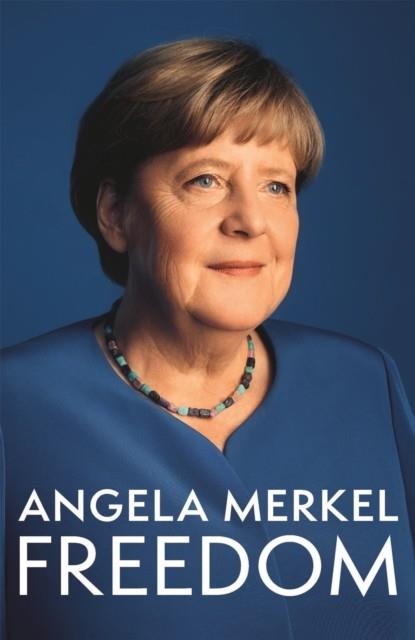 FREEDOM : MEMOIRS 1954 - 2021 | 9781035020751 | ANGELA MERKEL