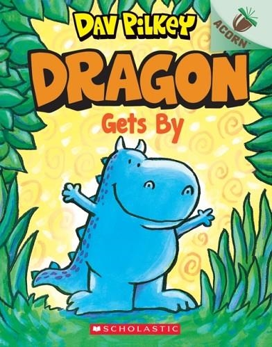 DRAGON GETS BY: AN ACORN BOOK | 9781338347500