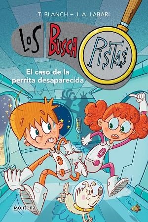 LOS BUSCAPISTAS 16 - EL CASO DE LA PERRITA DESAPARECIDA | 9788419421876 | BLANCH, TERESA/LABARI, JOSÉ ÁNGEL