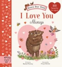 BROWN BEAR WOOD: I LOVE YOU ALWAYS | 9781915569356 | RACHEL PIERCEY 