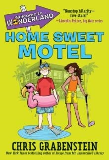 WELCOME TO WONDERLAND #1: HOME SWEET MOTEL : 1 | 9780553536058 | CHRIS GRABENSTEIN 