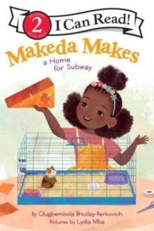 I CAN READ 2: MAKEDA MAKES A HOME FOR SUBWAY | 9780063217287 | OLUGBEMISOLA RHUDAY-PERKOVICH