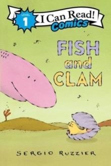 I CAN READ COMICS 1: FISH AND CLAM | 9780063290372 | SERGIO RUZZIER