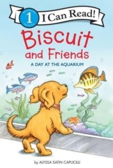 I CAN READ 1: BISCUIT AND FRIENDS: A DAY AT THE AQUARIUM | 9780062910066 | ALYSSA SATIN CAPUCILLI