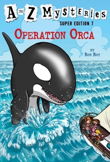 A TO Z MYSTERIES SUPER EDITION 07: OPERATION ORCA   | 9780553523966 | RON ROY