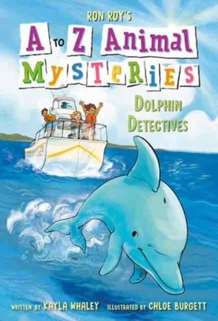 A TO Z ANIMAL MYSTERIES 04: DOLPHIN DETECTIVES      | 9780593489086 | RON ROY