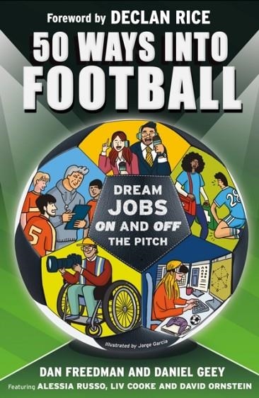 50 WAYS INTO FOOTBALL: DREAM JOBS ON AND OFF THE PITCH    | 9781526366733 | DAN FREEDMAN