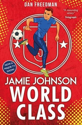 JAMIE JOHNSON 05: WORLD CLASS  | 9780702315930 | DAN FREEDMAN