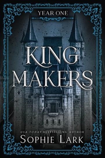 KINGMAKERS YEAR ONE | 9781464233852 | SOPHIE LARK