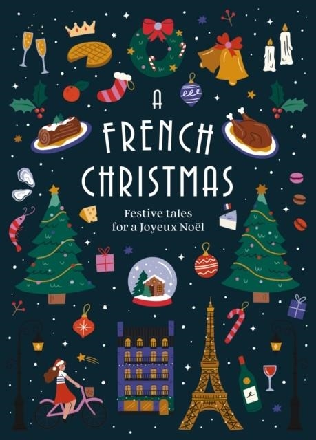 A FRENCH CHRISTMAS : FESTIVE TALES FOR A JOYEUX NOEL | 9781784879914 | VARIOUS