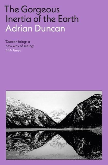 THE GORGEOUS INERTIA OF THE EARTH | 9781805221944 | ADRIAN DUNCAN