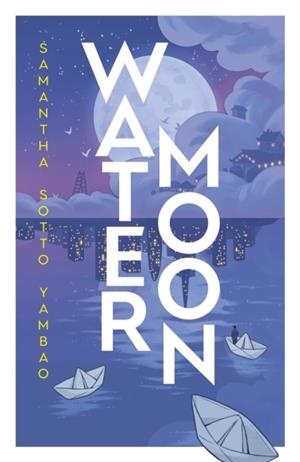 WATER MOON | 9780857505347 | SAMANTHA SOTTO YAMBAO