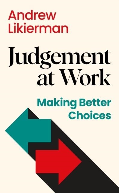 JUDGEMENT AT WORK | 9781805223528 | ANDREW LIKIERMAN