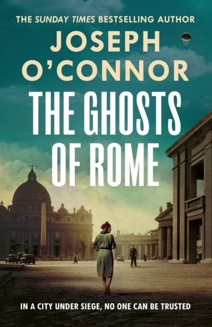 THE GHOSTS OF ROME | 9781787303881 | JOSEPH O'CONNOR