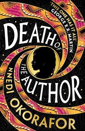 DEATH OF THE AUTHOR | 9781399622967 | NNEDI OKORAFOR