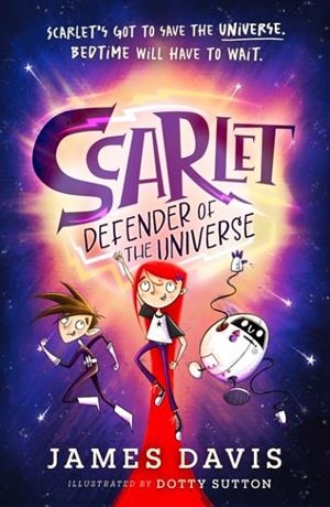 SCARLET: DEFENDER OF THE UNIVERSE | 9780008653620 | JAMES DAVIS