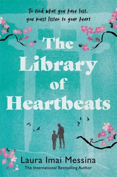 THE LIBRARY OF HEARTBEATS | 9781786583154 | LAURA IMAI MESSINA