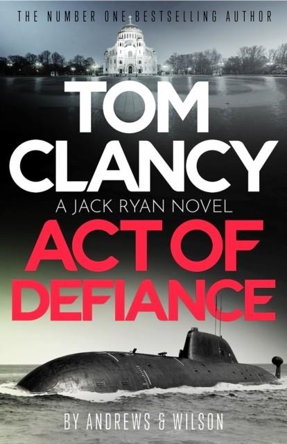 TOM CLANCY ACT OF DEFIANCE | 9781408727911 | WILSON AND ANDREWS