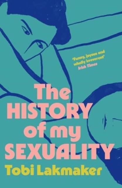 THE HISTORY OF MY SEXUALITY | 9781783788835 | TOBI LAKMAKER