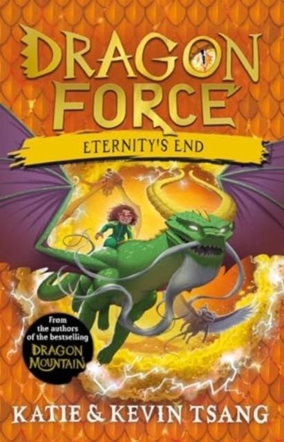 DRAGON FORCE 3: ETERNITY'S END | 9781398520189 | KATIE AND KEVIN TSANG