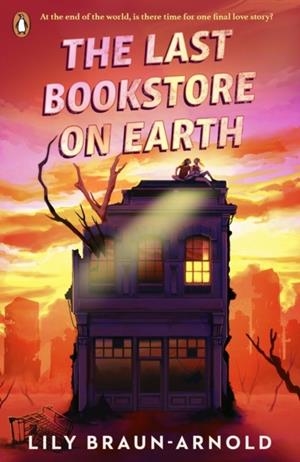 THE LAST BOOKSTORE ON EARTH | 9780241701553 | LILY BRAUN-ARNOLD