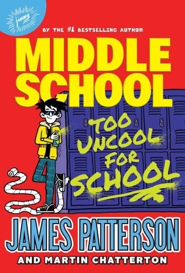 MIDDLE SCHOOL: TOO UNCOOL FOR SCHOOL | 9781529120271 | PATTERSON AND CHATTERTON