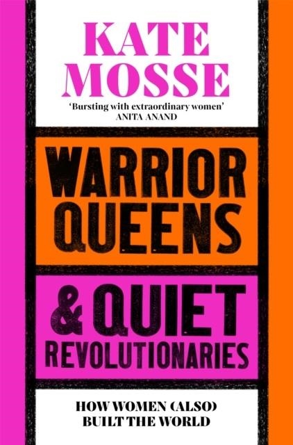 WARRIOR QUEENS AND QUIET REVOLUTIONARIES | 9781529092233 | KATE MOSSE